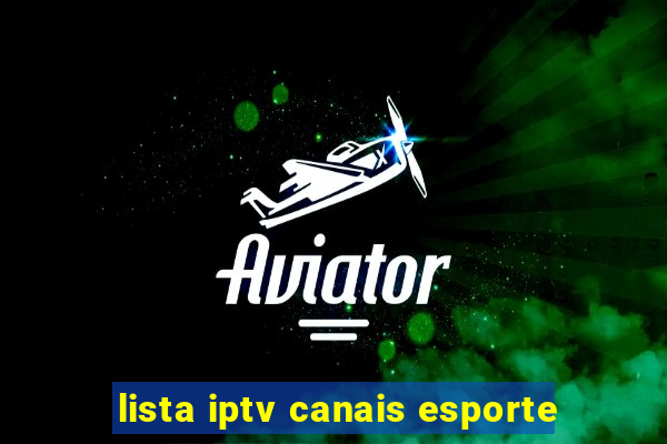 lista iptv canais esporte